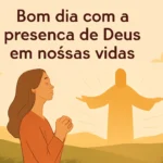 Bom dia com a presença de Deus em nossas vidas: comece o dia com fé bom dia com a presença de deus em nossas vidas